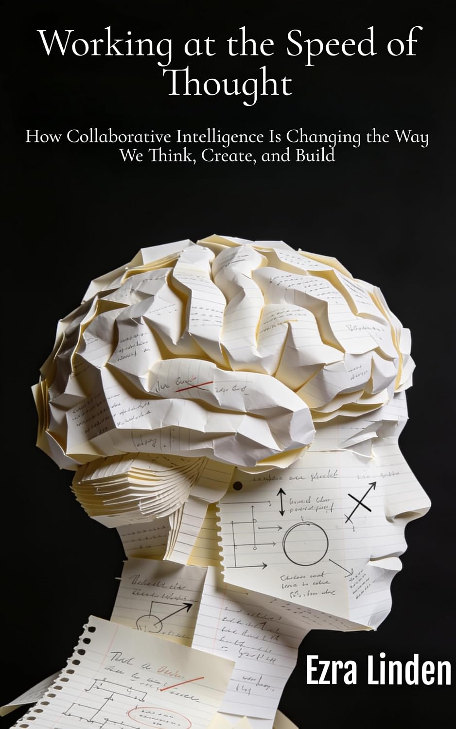 Cover of Working at the Speed of Thought by Ezra Linden